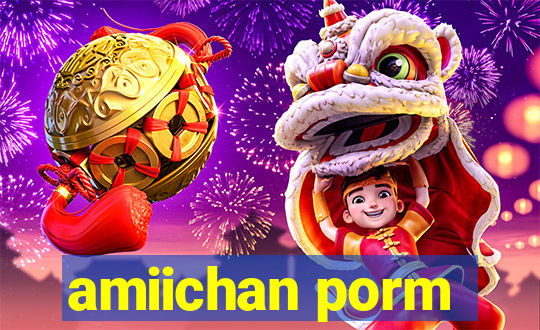 amiichan porm